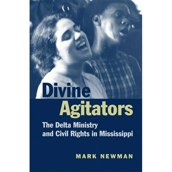 Divine Agitators: The Delta Ministry and Civil Rights in Mississippi, (Paperback)