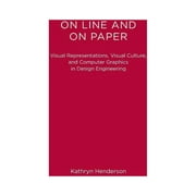 Inside Technology: On Line and On Paper: Visual Representations, Visual Culture, and Computer Graphics in Design Engineering (Paperback)