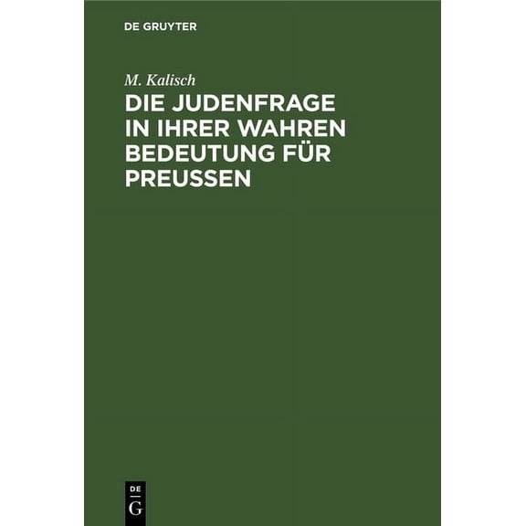 Die Judenfrage in Ihrer Wahren Bedeutung Für Preussen (Hardcover)
