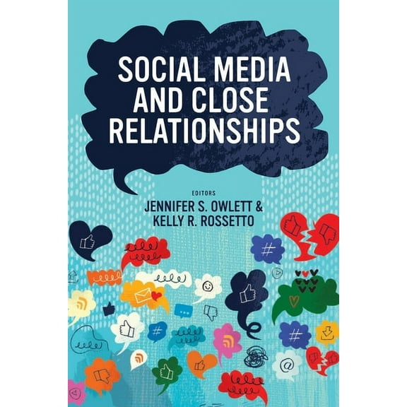 Social Media and Close Relationships, (Paperback)