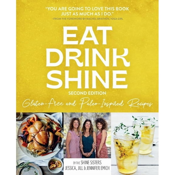 Eat Drink Shine: Gluten-free and Paleo-Inspired Recipes, (Paperback)