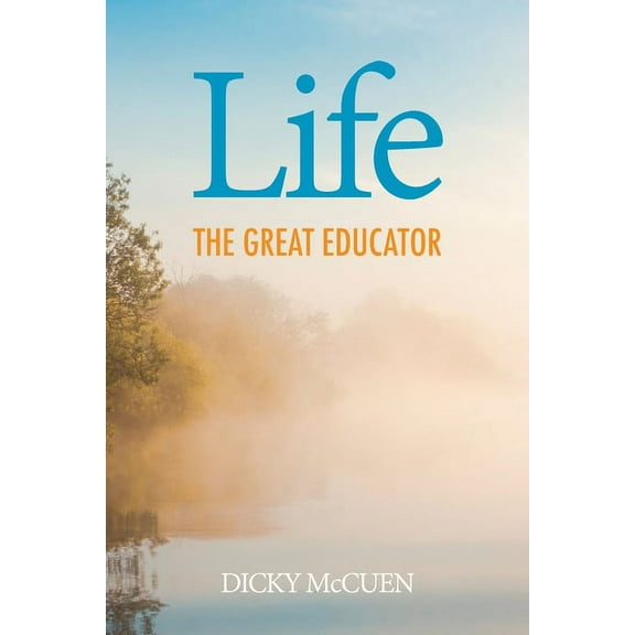 Life, the Great Educator (Paperback)