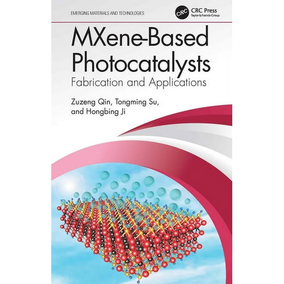 Emerging Materials and Technologies MXene-Based Photocatalysts: Fabrication and Applications, (Hardcover)