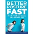 thumbnail image 1 of Pre-Owned Better Posture Fast: How to Finally End Chronic Neck and Back Pain (Paperback) 1663230404 9781663230409, 1 of 1
