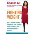 thumbnail image 1 of Fighting Weight: How I Achieved Healthy Weight Loss With Banding, a New Procedure That Eliminates Hunger-Forever, 1 of 1