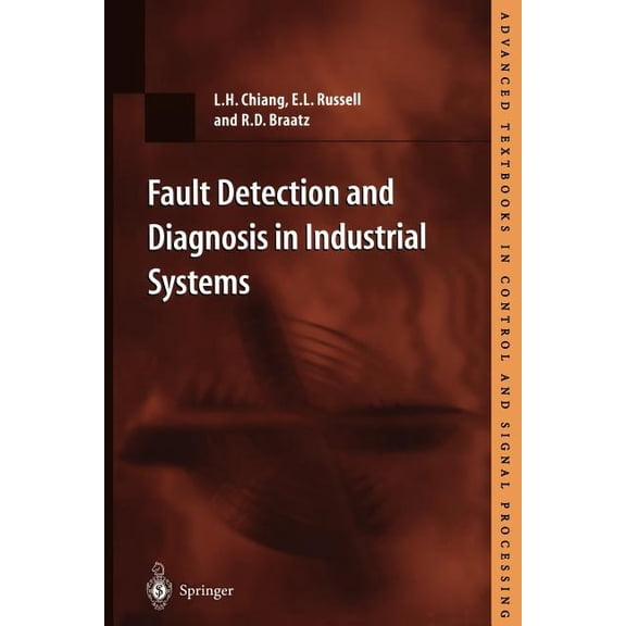 Advanced Textbooks in Control and Signal Fault Detection and Diagnosis in Industrial Systems, (Paperback)