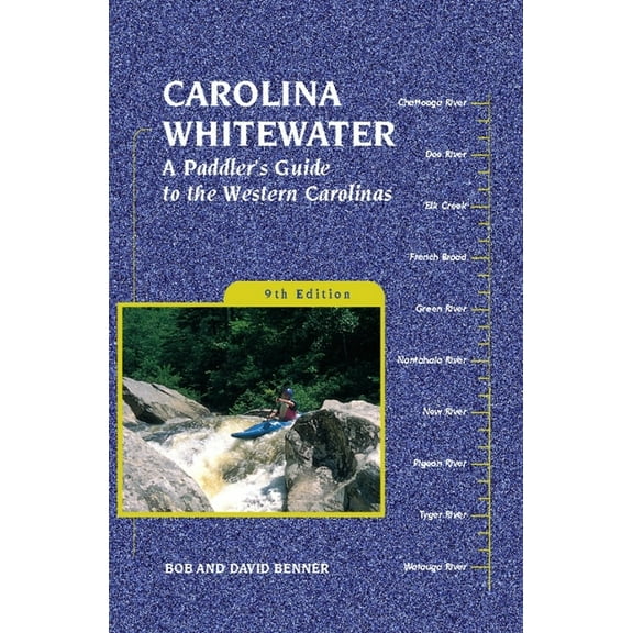 Canoe and Kayak Carolina Whitewater: A Paddler's Guide to the Western Carolinas, (Paperback)