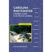 Canoe and Kayak: Carolina Whitewater: A Paddler's Guide to the Western Carolinas (Hardcover)