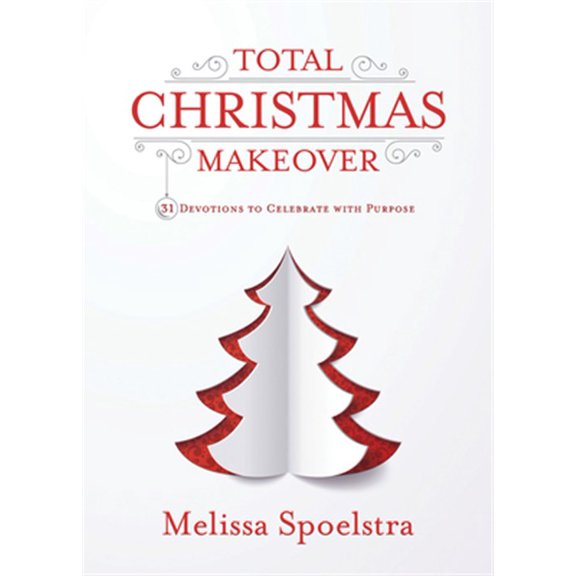 Pre-Owned Total Christmas Makeover: 31 Devotions to Celebrate with Purpose (Paperback) 1501848704 9781501848704