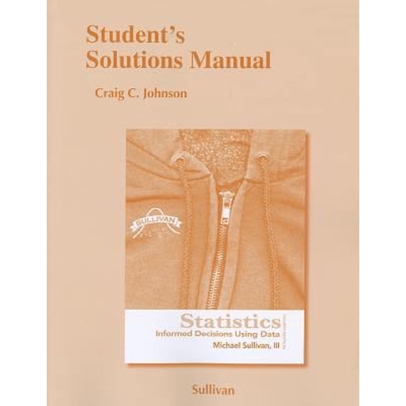 Pre-Owned Student's Solutions Manual for Statistics: Informed Decisions Using Data (Paperback) 0321757475 9780321757470