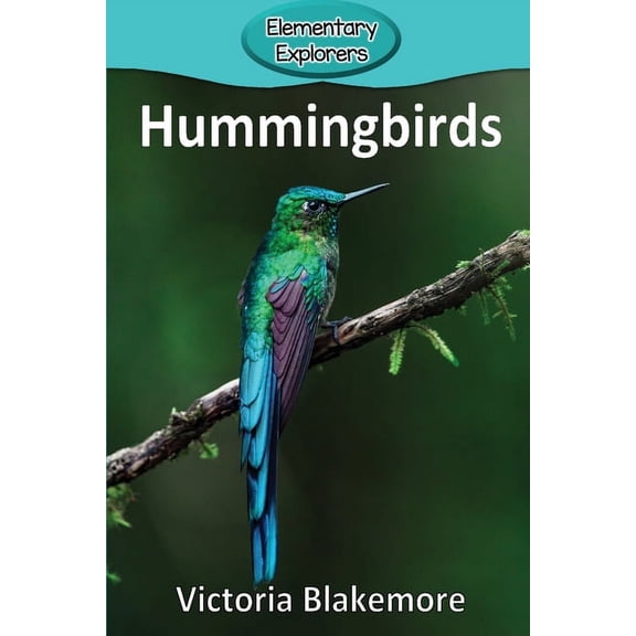 Elementary Explorers Hummingbirds, Book 84, (Paperback)