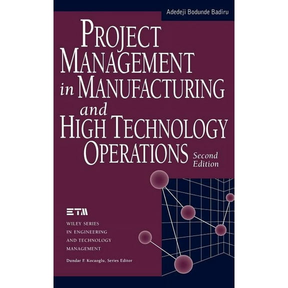 Wiley Series in Engineering & Technology Project Management in Manufacturing and High Technology Operations, (Hardcover)