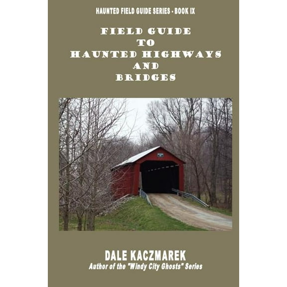 Field Guide to Haunted Highways & Bridges, (Paperback)