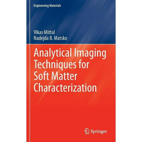 Engineering Materials Analytical Imaging Techniques for Soft Matter Characterization, Book 0, (Hardcover)