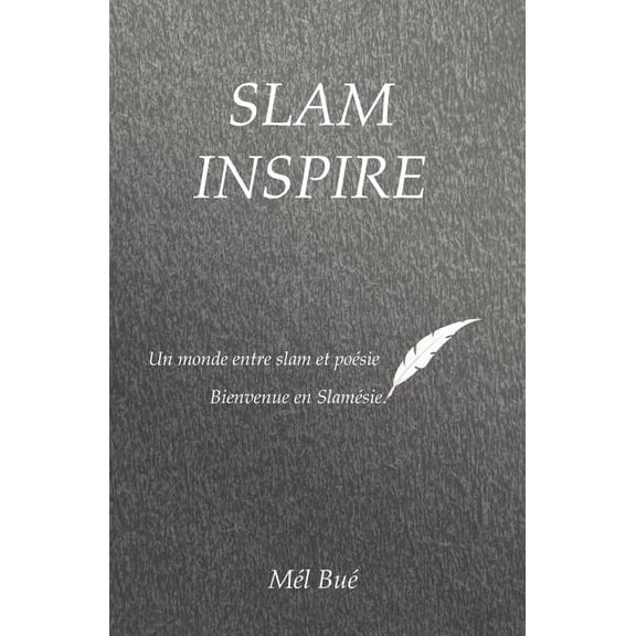 SLAM'INSPIRE: Bienvenue en Slamésie (French Edition)