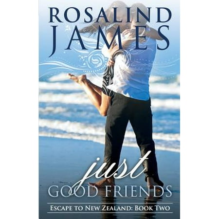 Just Good Friends : Escape to New Zealand Book
