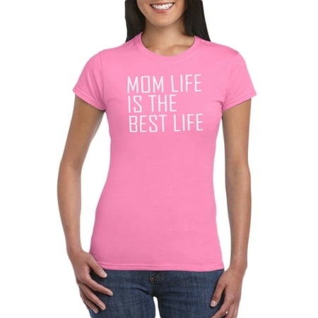 Mom Life Is The Best Life T-Shirt Gift Idea for Women - Birthday Present For Mother, Funny Gag for New Mom, Baby Shower, Newborn (Birthday Gift Ideas For Your Best Female Friend)