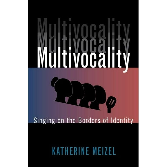 Multivocality: Singing on the Borders of Identity, (Paperback)