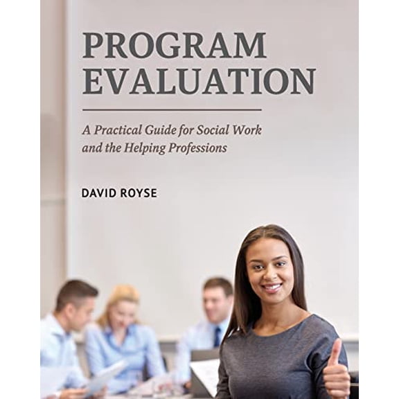Pre-Owned Program Evaluation: A Practical Guide for Social Work and the Helping Professions, 9781793568755, 1793568758, Paperback,