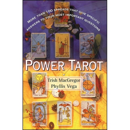 Power Tarot : More Than 100 Spreads That Give Specific Answers to Your Most Important (Best Tarot Spreads Yes No Answer)