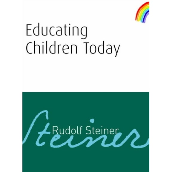 Educating Children Today: (Cw 34) (Paperback)