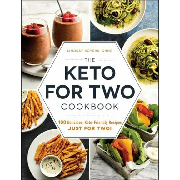 Pre-Owned The Keto for Two Cookbook: 100 Delicious, Keto-Friendly Recipes Just for Two! (Paperback) 1507212445 9781507212448