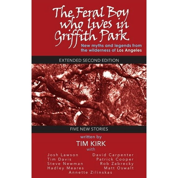 The Feral Boy who lives in Griffith Park: extended second edition, (Paperback)