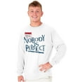 thumbnail image 5 of Nobody is Perfect Saying Sarcastic Long Sleeve TShirt Men Women Brisco Brands S, 5 of 6