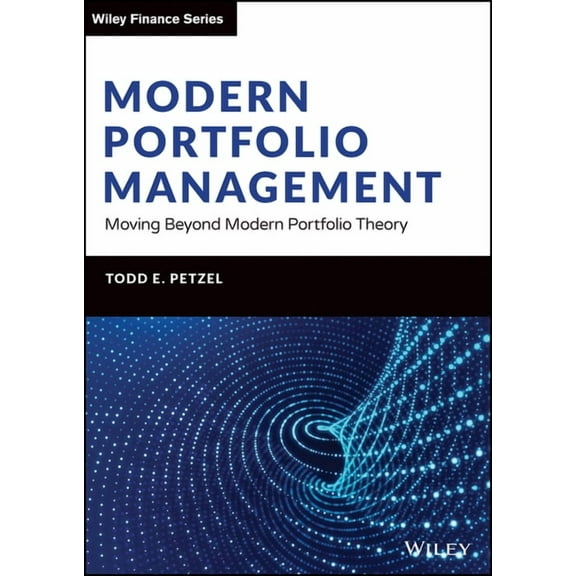 Modern Portfolio Management: Moving Beyond Modern Portfolio Theory, (Hardcover)