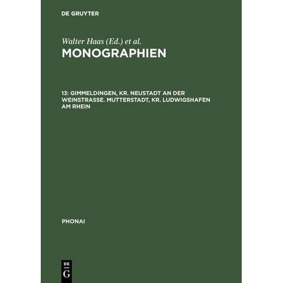 Phonai Monographien, 13, Gimmeldingen, Kr. Neustadt an der WeinstraÃe. Mutterstadt, Kr. Ludwigshafen am Rhein, Book 13, (Hardcover)