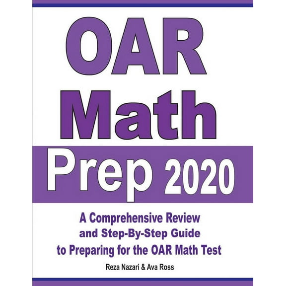 OAR Math Prep 2020: A Comprehensive Review and Ultimate Guide to the OAR Math Test