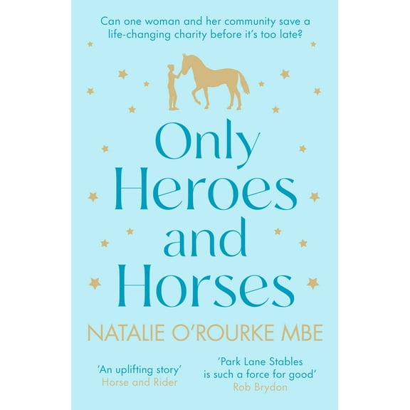 Only Heroes and Horses (Paperback)