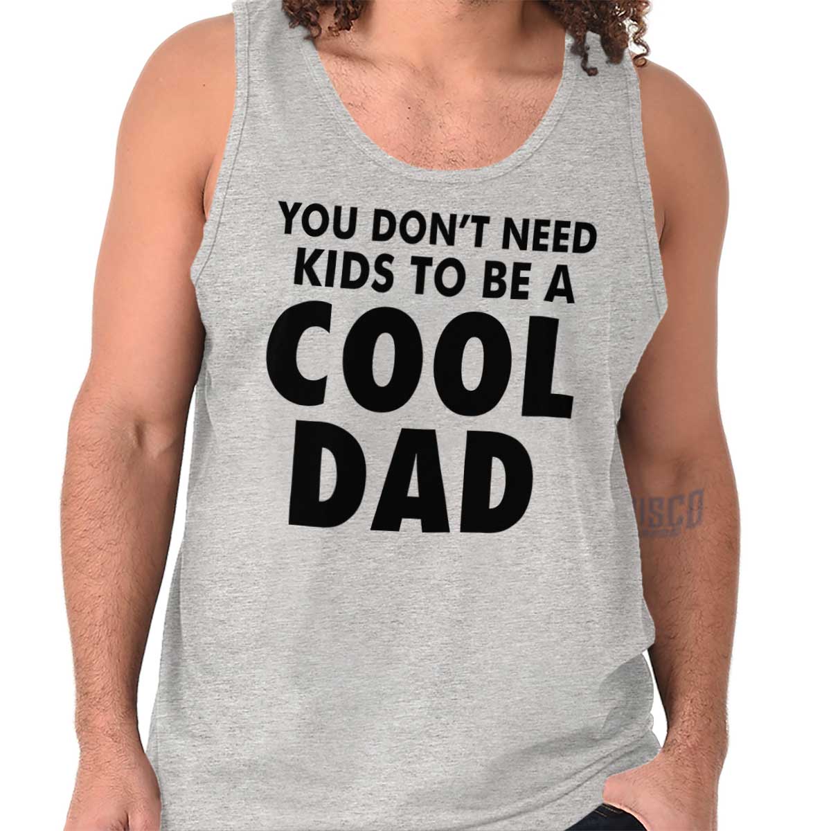 Brisco Brands Brisco Brands Dont Need Kids To Be A Cool Dad Tank Top