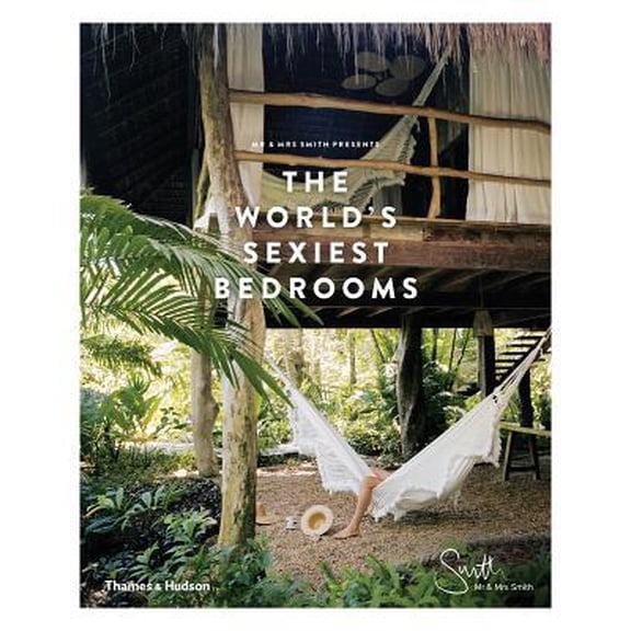 Pre-Owned Mr & mrs smith presents : the world's sexiest bedrooms: 9780500021781