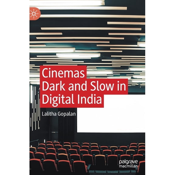 Cinemas Dark and Slow in Digital India, (Hardcover)