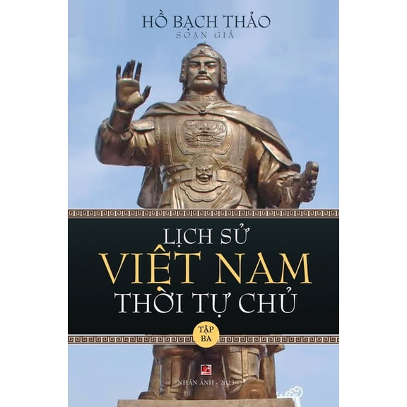 Lịch Sử Việt Nam Thời Tự Chủ - Tập Ba (lightweight, (Paperback)
