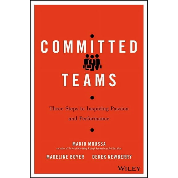 Committed Teams: Three Steps to Inspiring Passion and Performance (Hardcover)