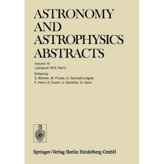 Astronomy and Astrophysics Abstracts Literature 1973, Part 2, Book 10, (Paperback)