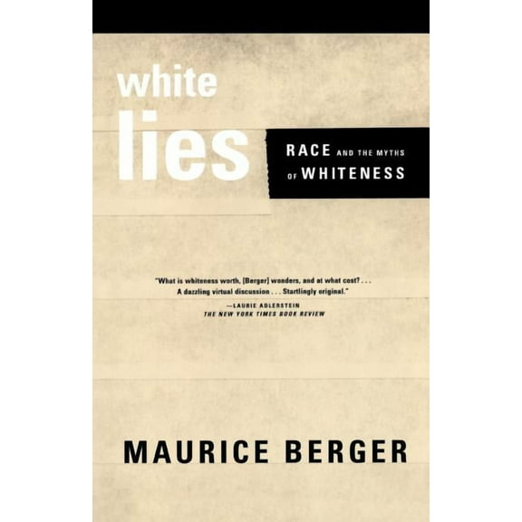 White Lies: Race and the Myths of Whiteness, (Paperback)