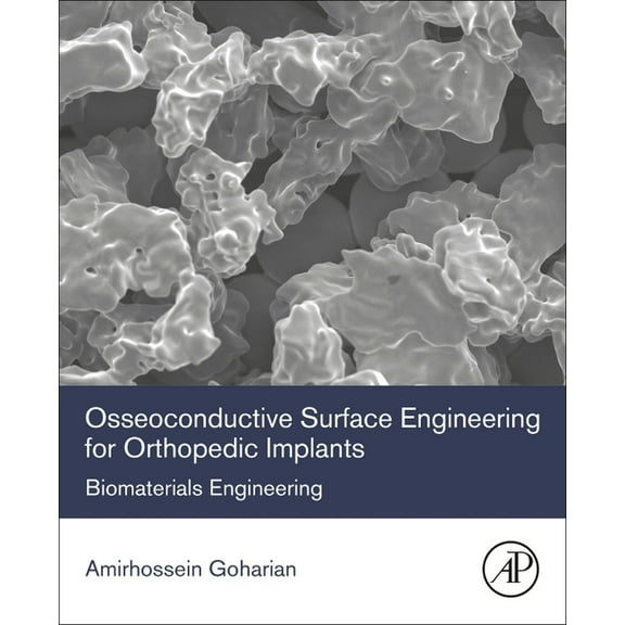 Osseoconductive Surface Engineering for Orthopedic Implants: Biomaterials Engineering, (Paperback)