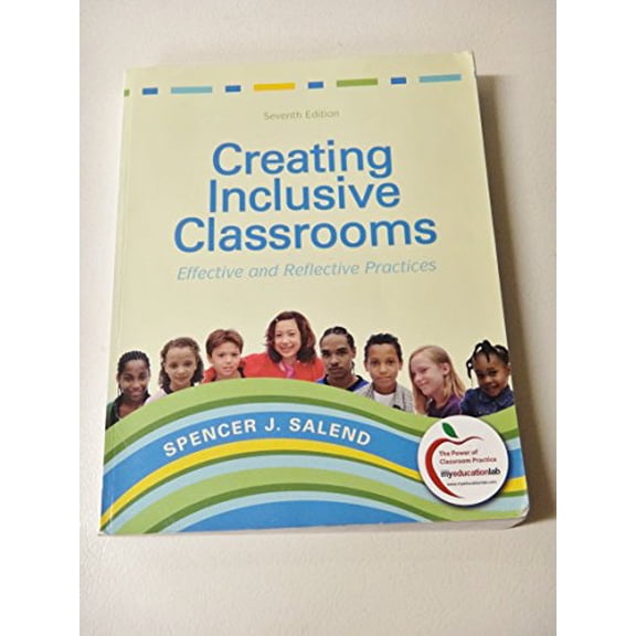 Pre-Owned Creating Inclusive Classrooms: Effective and Reflective Practices (7th Edition) (Paperback) 0137030746 9780137030743