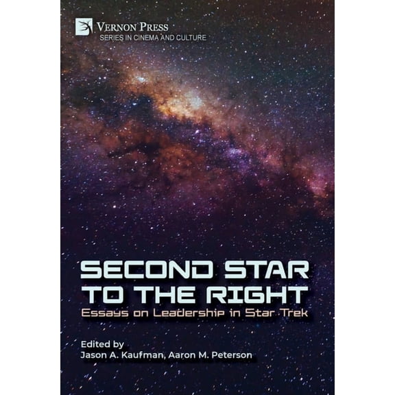 Cinema and Culture Second Star to the Right: Essays on Leadership in Star Trek, (Hardcover)