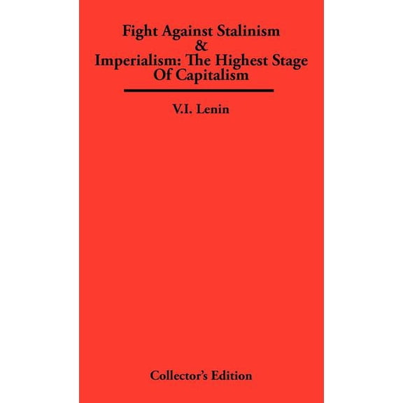 Fight Against Stalinism & Imperialism: The Highest Stage of Capitalism (Hardcover)