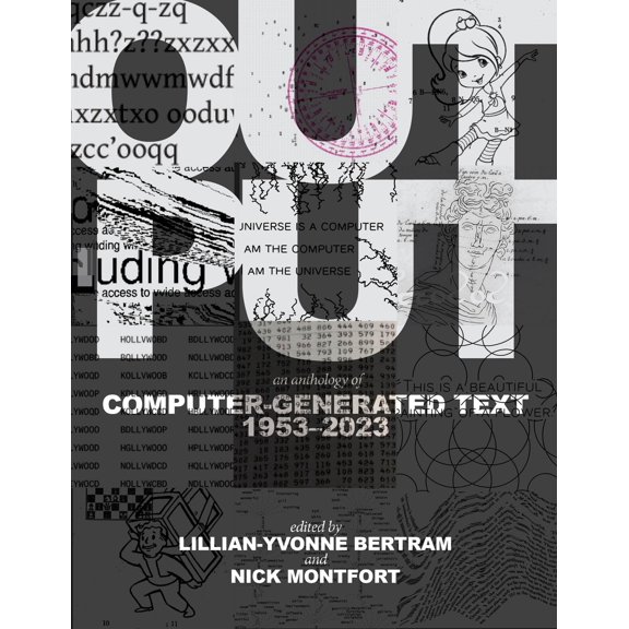 Pre-Owned Output: An Anthology of Computer-Generated Text, 19532023 (Hardcopy), 9780262549813, 0262549816, Paperback,