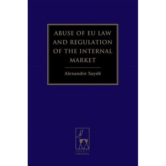 Abuse of EU Law and Regulation of the Internal Market, (Paperback)