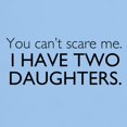 thumbnail image 3 of CafePress - You Cant Scare Me. I Have Two Daughters. T Shirt - Men's Classic Graphic T-Shirt, 3 of 4