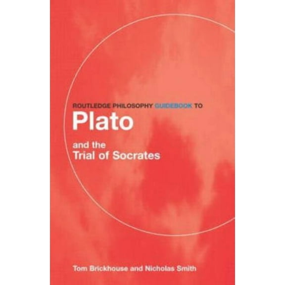 Routledge Philosophy Guidebooks Routledge Philosophy GuideBook to Plato and the Trial of Socrates, (Paperback)