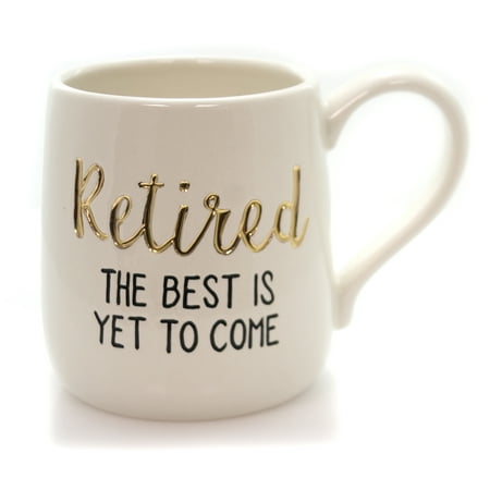 Tabletop RETIRED BEST TO COME MUG Ceramic Etched Gold (Best Gifts For Retired People)