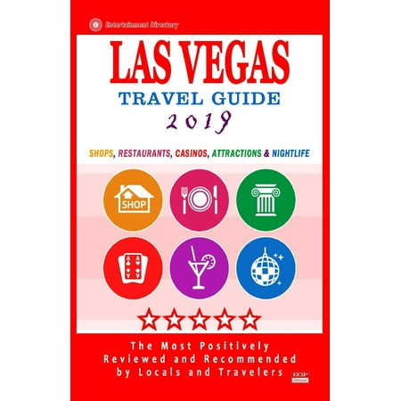 Las vegas travel guide 2019 : shops, restaurants, casinos, attractions & nightlife in las vegas, nev: