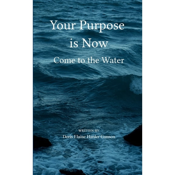 Your Purpose is Now, (Paperback)